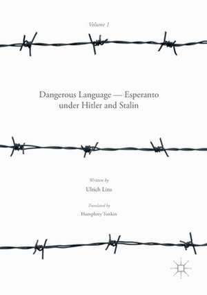 Dangerous Language — Esperanto under Hitler and Stalin de Ulrich Lins