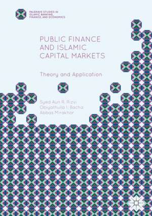 Public Finance and Islamic Capital Markets: Theory and Application de Syed Aun R. Rizvi