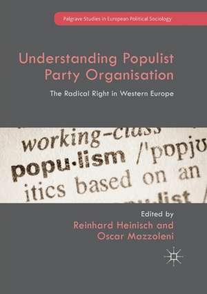 Understanding Populist Party Organisation: The Radical Right in Western Europe de Reinhard Heinisch