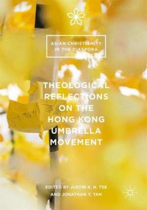 Theological Reflections on the Hong Kong Umbrella Movement de Justin K.H. Tse