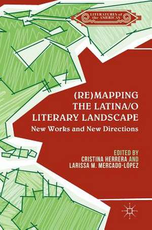 (Re)mapping the Latina/o Literary Landscape de Cristina Herrera