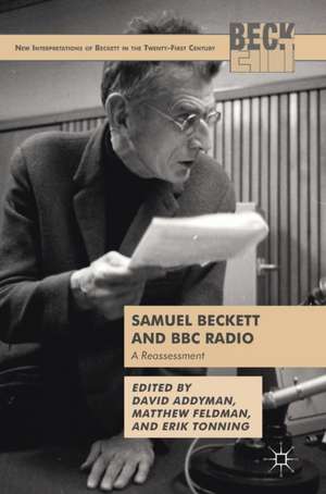 Samuel Beckett and BBC Radio: A Reassessment de David Addyman