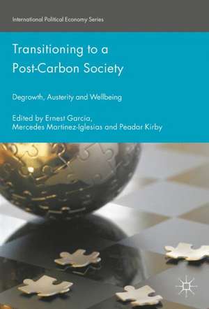 Transitioning to a Post-Carbon Society: Degrowth, Austerity and Wellbeing de Ernest Garcia