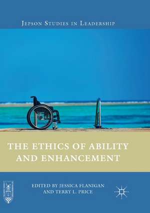 The Ethics of Ability and Enhancement de Jessica Flanigan