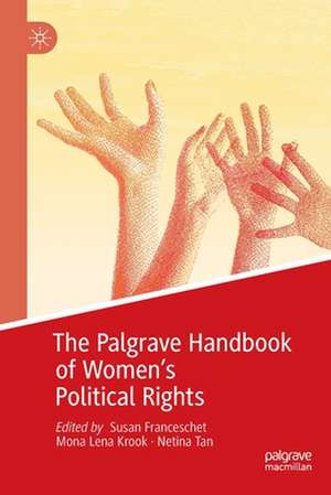 The Palgrave Handbook of Women’s Political Rights de Susan Franceschet