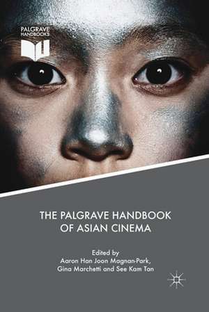 The Palgrave Handbook of Asian Cinema de Aaron Han Joon Magnan-Park