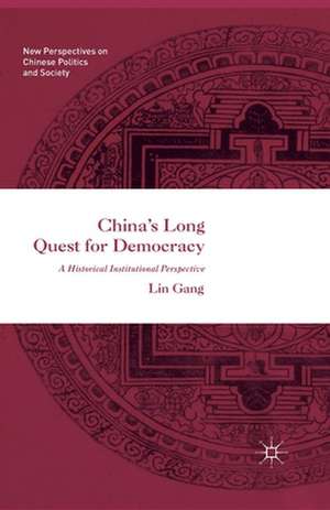 China’s Long Quest for Democracy de Lin Gang