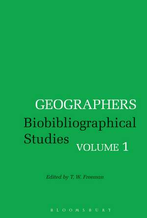 Geographers: Biobibliographical Studies, Volume 1 de T. W. Freeman