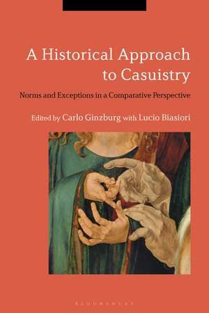 A Historical Approach to Casuistry: Norms and Exceptions in a Comparative Perspective de Professor Carlo Ginzburg