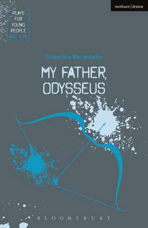 My Father, Odysseus de Timberlake Wertenbaker