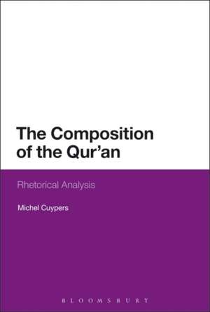 The Composition of the Qur'an: Rhetorical Analysis de Michel Cuypers