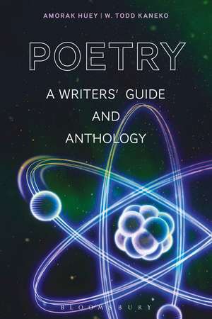 Poetry: A Writers' Guide and Anthology de Dr Amorak Huey