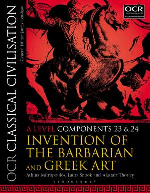 OCR Classical Civilisation A Level Components 23 and 24: Invention of the Barbarian and Greek Art de Athina Mitropoulos