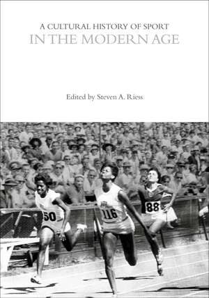 A Cultural History of Sport in the Modern Age de Steven A. Riess