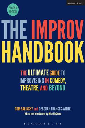 The Improv Handbook: The Ultimate Guide to Improvising in Comedy, Theatre, and Beyond de Tom Salinsky