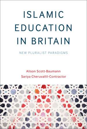 Islamic Education in Britain: New Pluralist Paradigms de Dr Alison Scott-Baumann