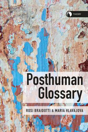 Posthuman Glossary de Professor Rosi Braidotti