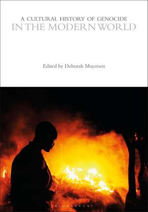 A Cultural History of Genocide in the Modern World de Dr Deborah Mayersen