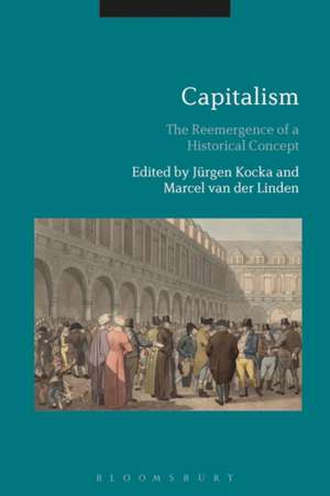 Capitalism: The Reemergence of a Historical Concept de Jürgen Kocka