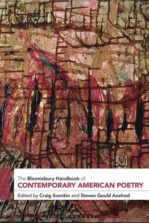 The Bloomsbury Handbook of Contemporary American Poetry de Professor Craig Svonkin