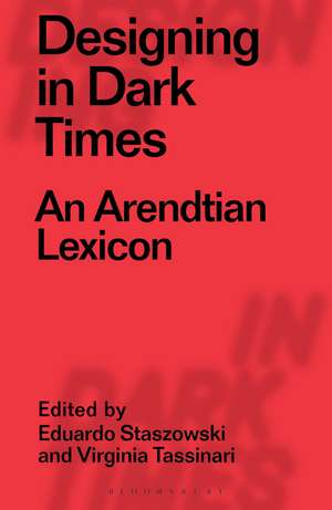 Designing in Dark Times: An Arendtian Lexicon de Virginia Tassinari