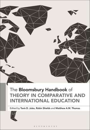 The Bloomsbury Handbook of Theory in Comparative and International Education de Dr tavis d. jules