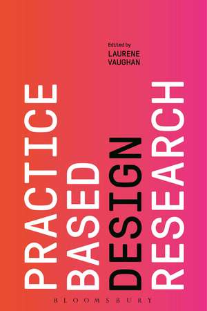 Practice-based Design Research de Laurene Vaughan