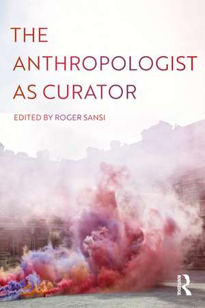 The Anthropologist as Curator de Roger Sansi