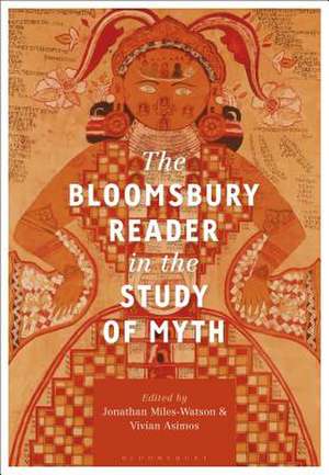 The Bloomsbury Reader in the Study of Myth de Jonathan Miles-Watson