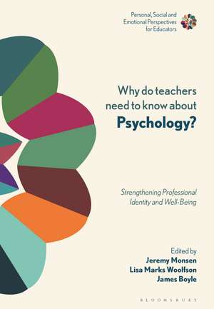 Why Do Teachers Need to Know About Psychology?: Strengthening Professional Identity and Well-Being de Jeremy Monsen