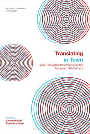 Translating in Town: Local Translation Policies During the European 19th Century de Dr Lieven D’hulst