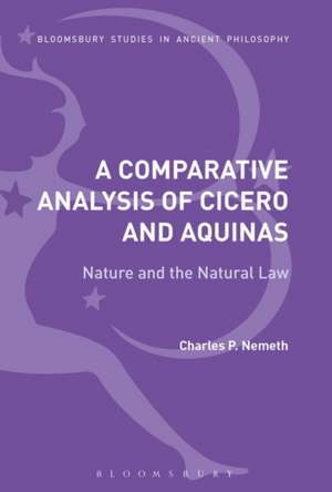 A Comparative Analysis of Cicero and Aquinas: Nature and the Natural Law de Charles P. Nemeth