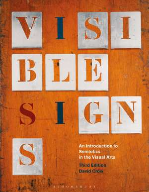 Visible Signs: An Introduction to Semiotics in the Visual Arts de David Crow