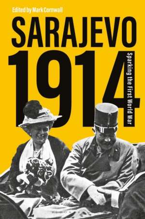 Sarajevo 1914: Sparking the First World War de Prof. Mark Cornwall