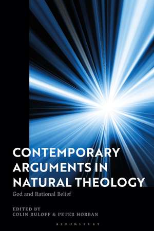 Contemporary Arguments in Natural Theology: God and Rational Belief de Dr Colin Ruloff