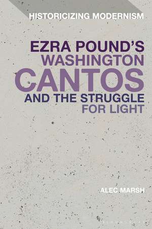 Ezra Pound's Washington Cantos and the Struggle for Light de Professor Alec Marsh