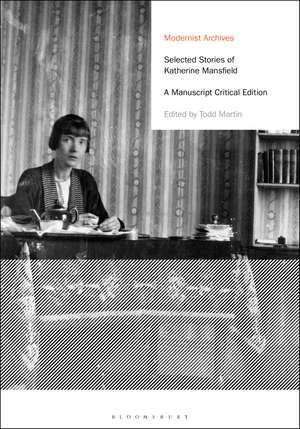 Selected Stories of Katherine Mansfield: A Manuscript Critical Edition de Katherine Mansfield