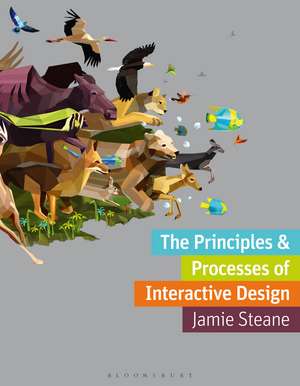 The Principles and Processes of Interactive Design de Jamie Steane