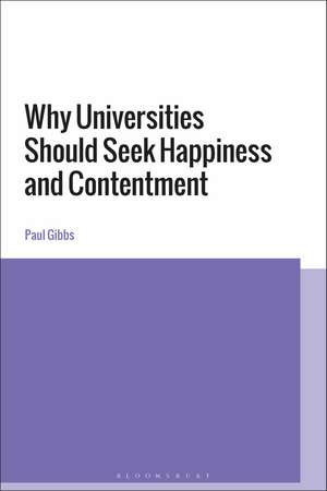 Why Universities Should Seek Happiness and Contentment de Professor Paul Gibbs