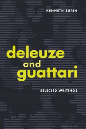 Deleuze and Guattari: Selected Writings de Kenneth Surin