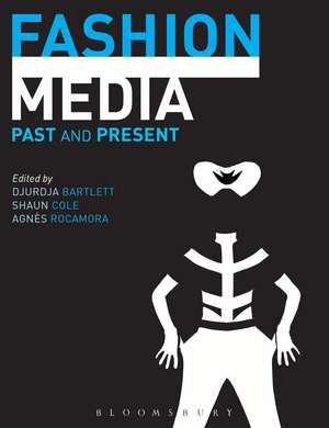 Fashion Media: Past and Present de Djurdja Bartlett