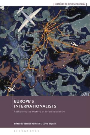 Internationalists in European History: Rethinking the Twentieth Century de Jessica Reinisch