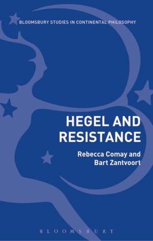 Hegel and Resistance: History, Politics and Dialectics de Bart Zantvoort