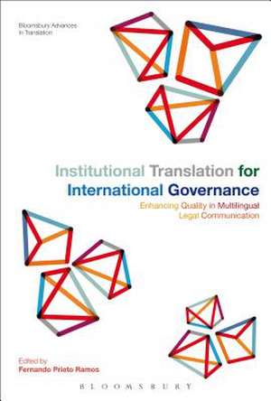 Institutional Translation for International Governance: Enhancing Quality in Multilingual Legal Communication de Professor Fernando Prieto Ramos