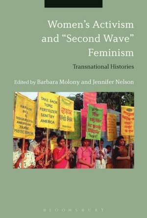 Women’s Activism and "Second Wave" Feminism: Transnational Histories de Barbara Molony