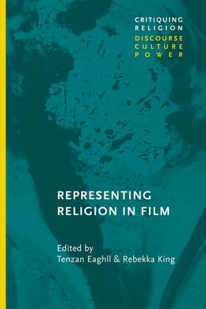 Representing Religion in Film de Dr Tenzan Eaghll