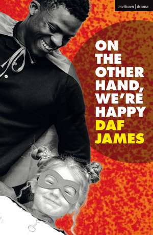 On the Other Hand, We're Happy de Daf James