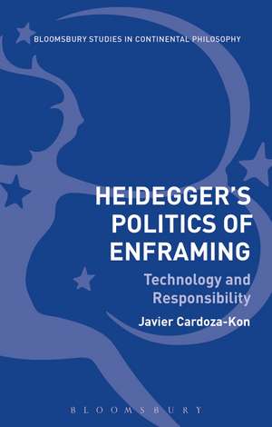 Heidegger’s Politics of Enframing: Technology and Responsibility de Javier Cardoza-Kon