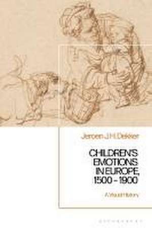 Children’s Emotions in Europe, 1500 – 1900: A Visual History de Professor Jeroen J. H. Dekker