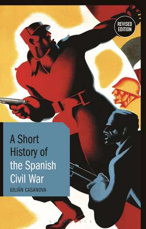 A Short History of the Spanish Civil War: Revised Edition de Prof. Julián Casanova